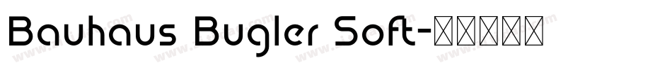 Bauhaus Bugler Soft字体转换